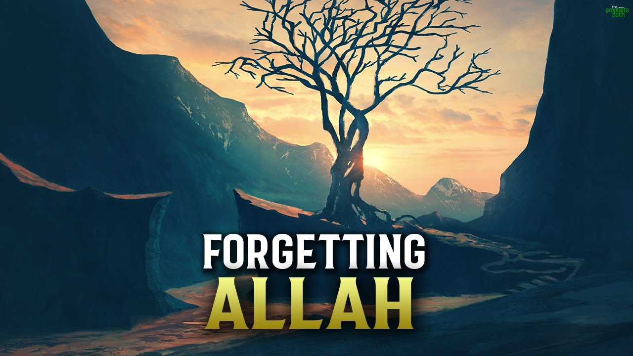 THESE THINGS WILL ALWAYS MAKE YOU FORGET ALLAH