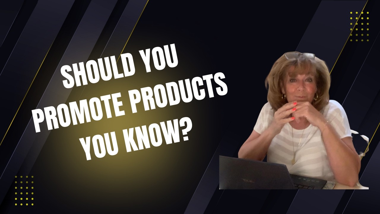 Should You Promote Products You Know