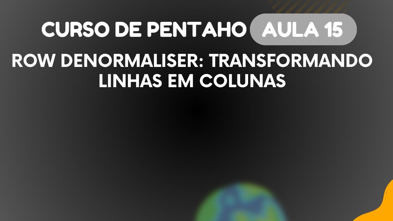 Row Denormaliser no Pentaho Data Integration: Transformando Linhas em Colunas