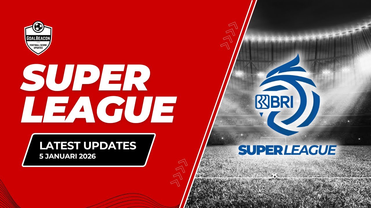 Update BRI Super League (Liga 1) Indonesia 3–5 Januari 2025 | GoalBeacon