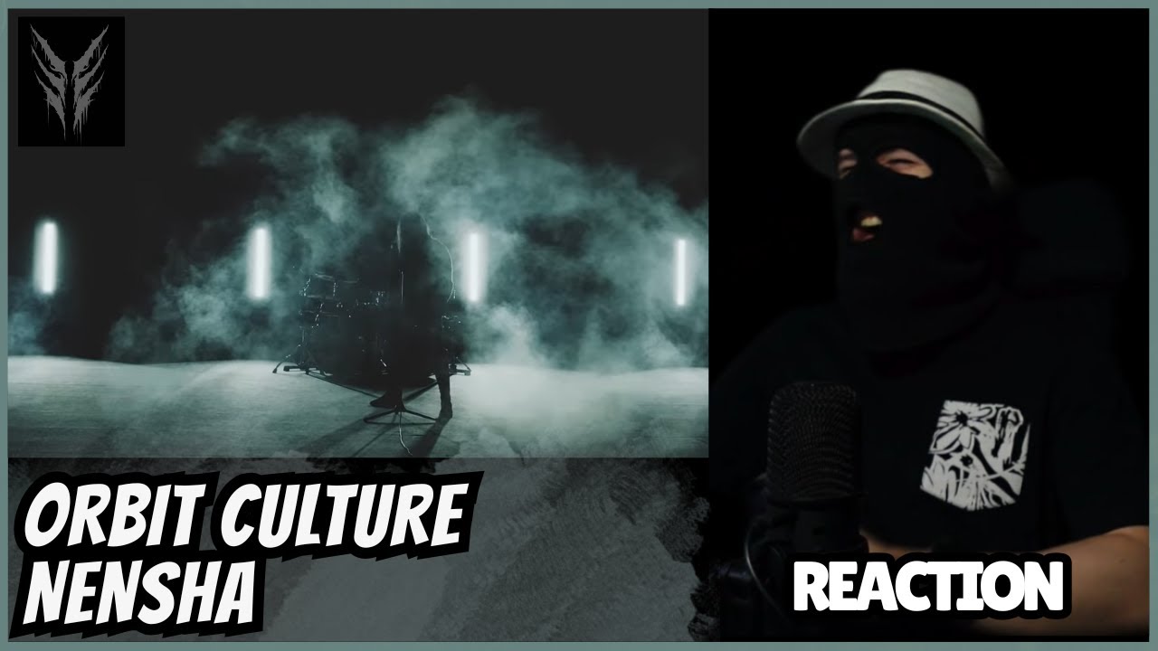 ORBIT CULTURE - NENSHA - (REACTION) | RAW!