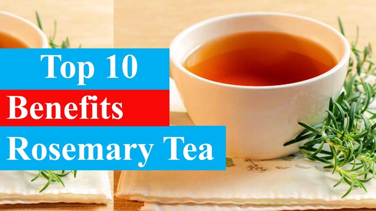 Top 10 Benefits of Rosemary Tea | Health Benefits - Smart Your Health
