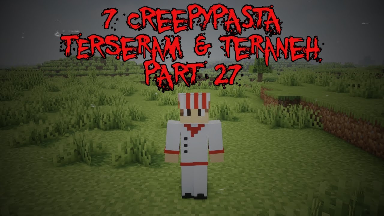 7 Creepypasta TERANEH & TERSERAM di Minecraft Part 27‼️(3 Jumpscare)