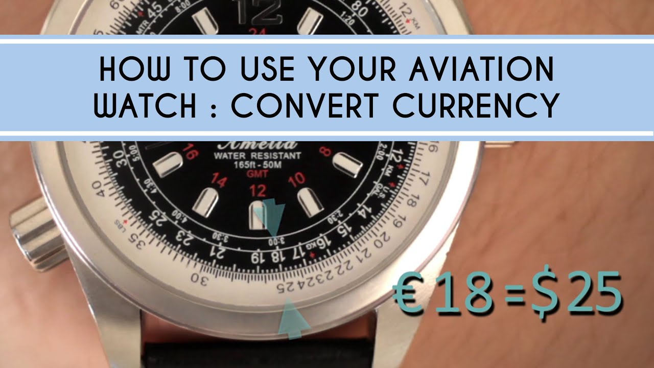 HOW TO USE YOUR AVIATION WATCH: CONVERTING CURRENCY