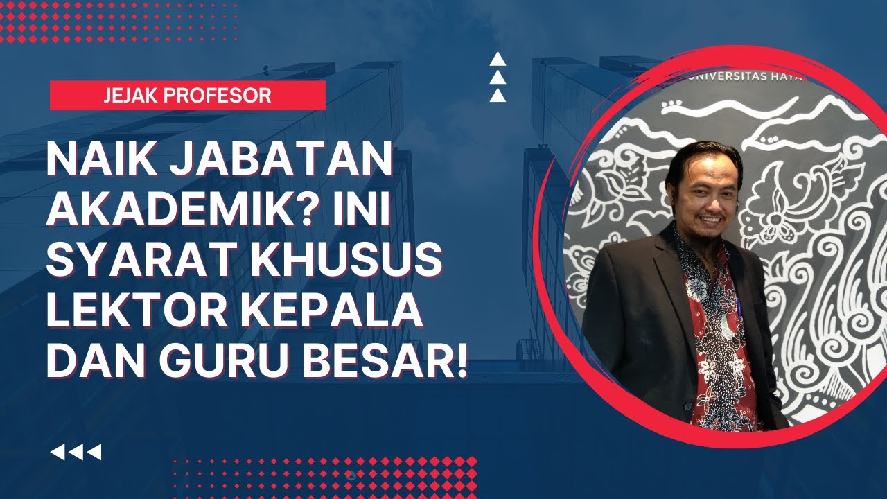 Naik Jabatan Akademik? Ini Syarat Khusus Lektor Kepala dan Guru Besar! Prof. Kautsar Riza Salman