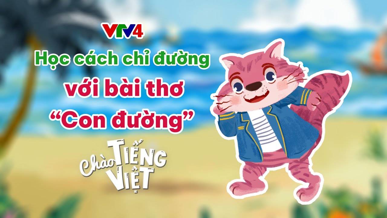 Học cách chỉ đường với bài thơ “Con đường” | CHÀO TIẾNG VIỆT SỐ 27 | Learn Vietnamese with VTV4