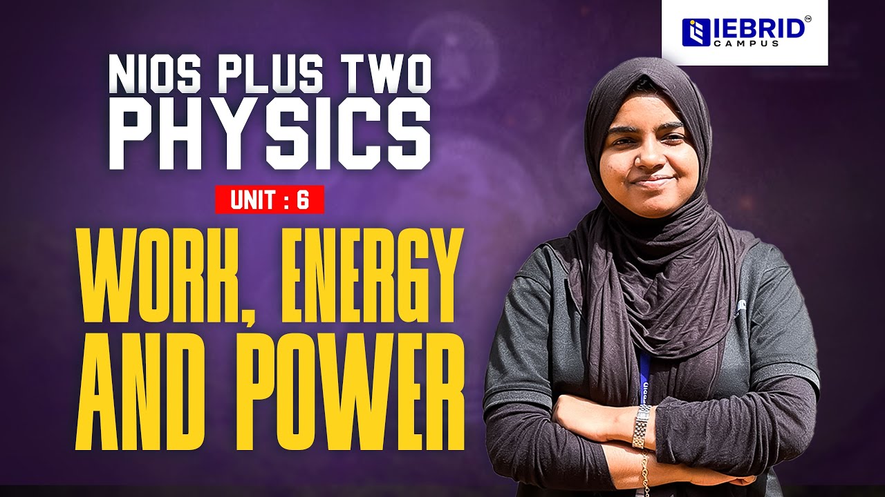 NIOS PLUS TWO | PHYSICS | UNIT 11 | WORK, ENERGY AND POWER | EASY MALAYALAM EXPLANATION