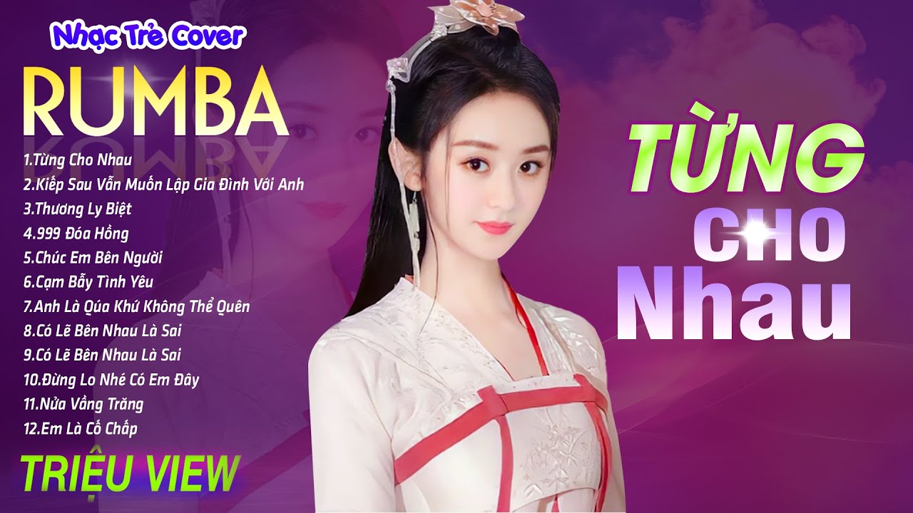 TỪNG CHO NHAU , CHÚC EM BÊN NGƯỜI - LK Nhạc Trẻ Rumba 8x 9x Hót TikTok - ALBUM RUMBA XUẤT SẮC