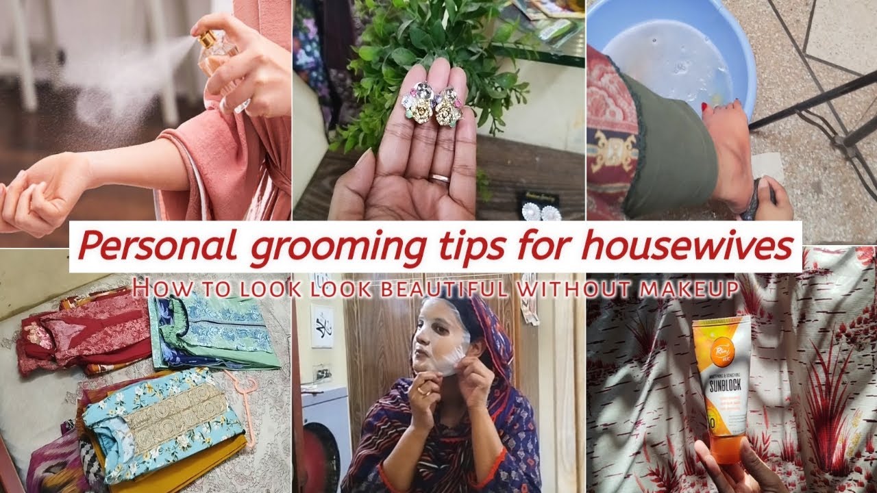 Self grooming tips for women & housewife| how to look elegant without makeup and expensive clothes