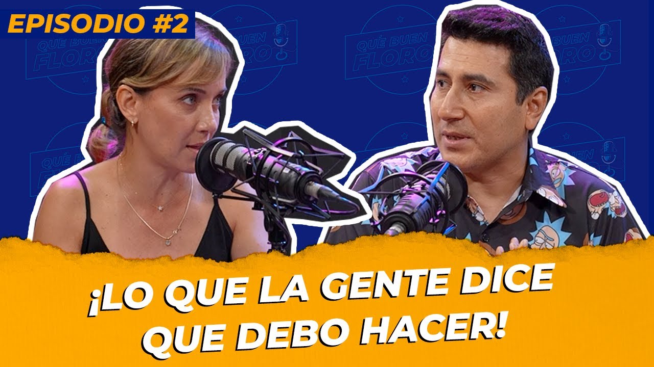 &iexcl;Lo que la gente dice que debo hacer! | &iexcl;Qu&eacute; Buen Floro! Podcast 🎙️ Ep #2