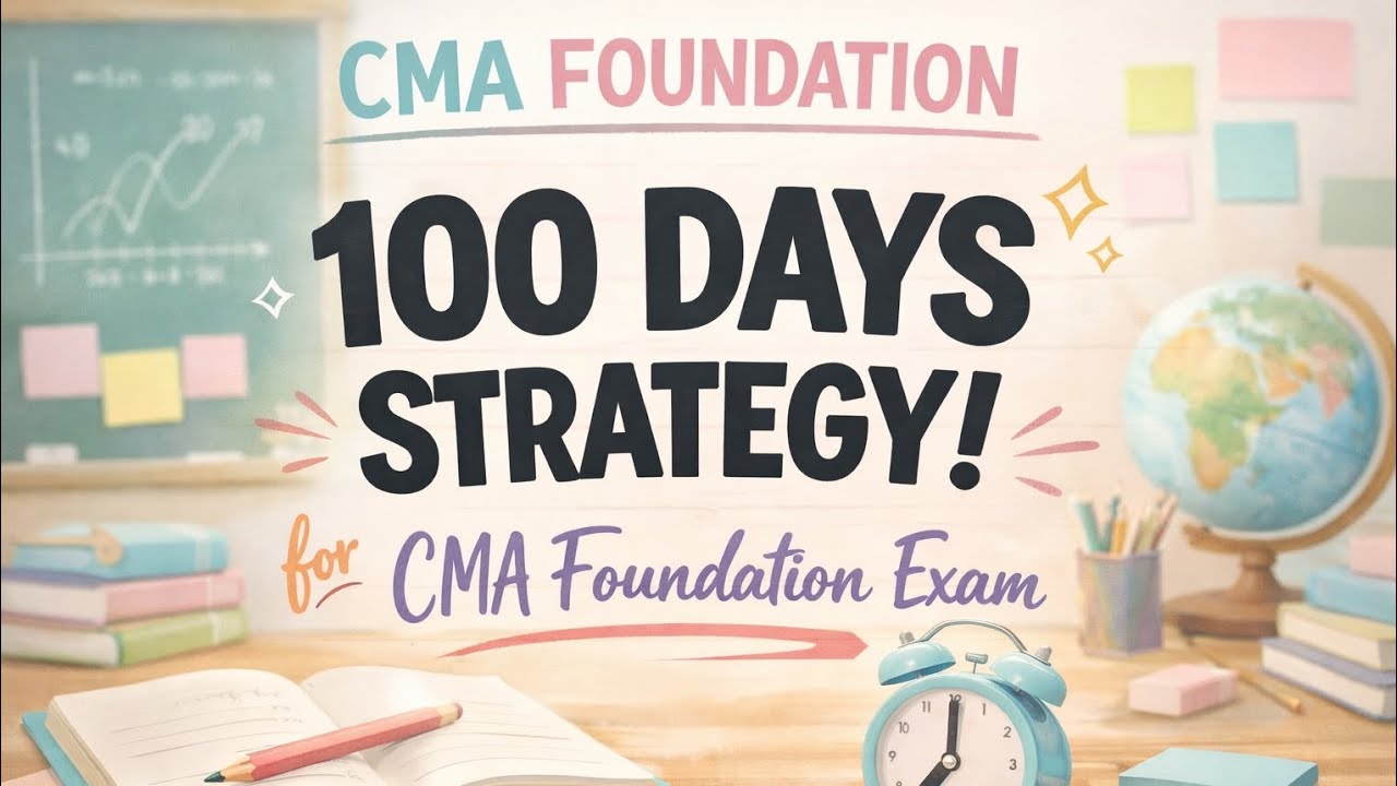 CMA Foundation in 100 Days: Smart Strategy & Roadmap🔥#CMAFoundation #100DaysStrategy #CMAJUNE2026