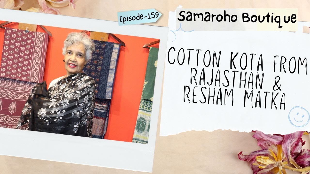 Samaroho Boutique ||  Cotton Kota from Rajasthan & Resham Matka || Episode-159 ||