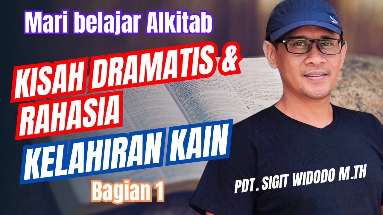 Makna Kisah Dan Rahasia Kelahiran Kain || Tokoh Adam || Belajar Alkitab || Pdt Sigit Widodo, M.Th