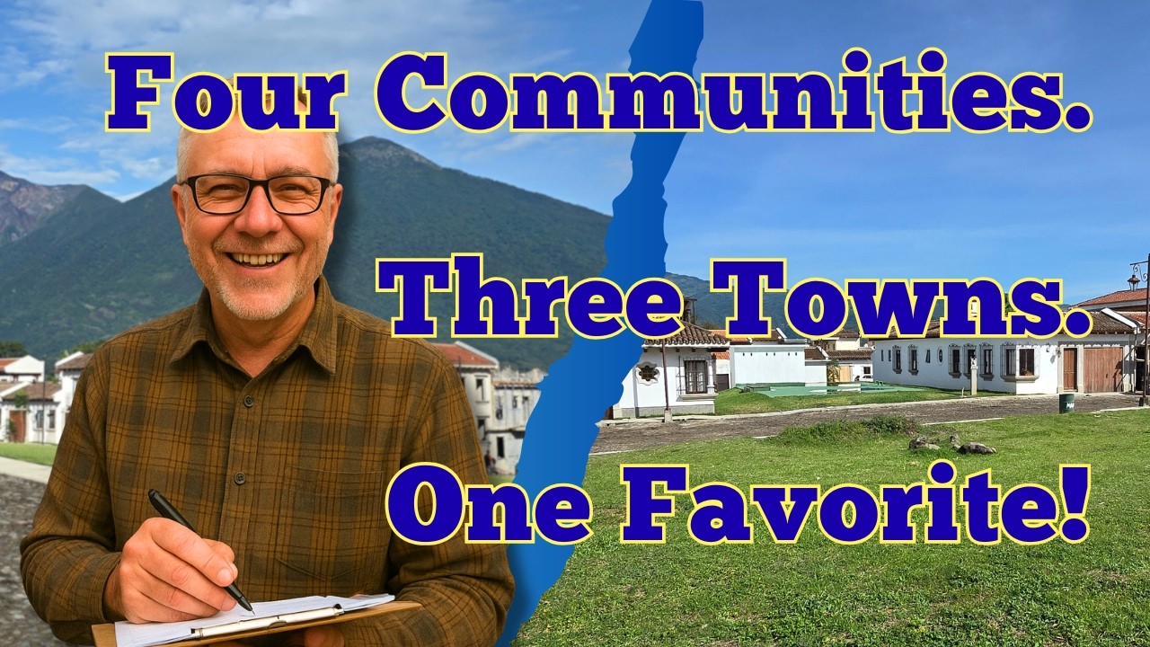 House Hunting Outside ANTIGUA GUATEMALA: 4 Communities in 3 Towns
