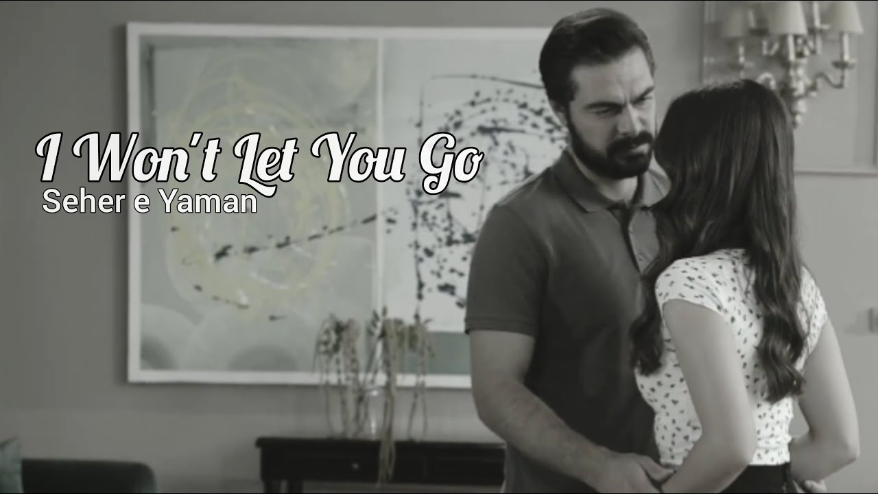 Seher & Yaman | I won't let you go - James Morrison (tradução)