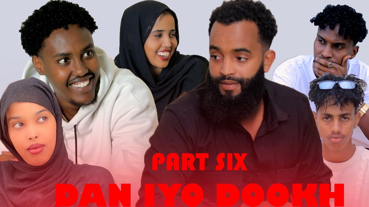 DAN IYO DOOKH SOMALI MUSASAL FILM QAYBTA 6AAD 2025