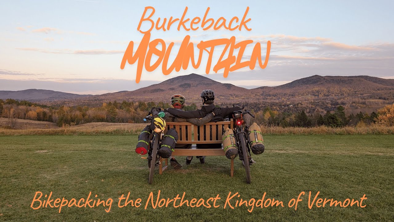 Burkeback mountain - Bikepacking the Northeast Kingdom of Vermont