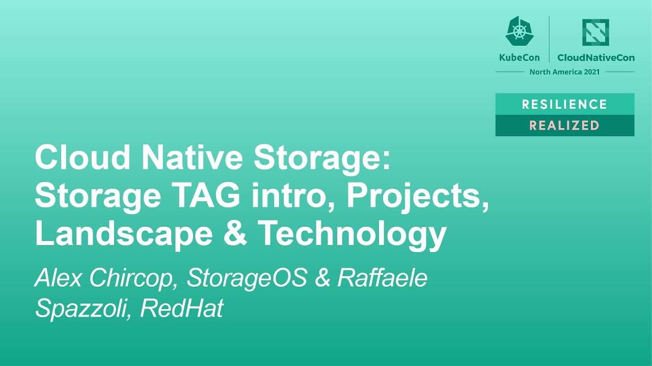 Cloud Native Storage: Storage TAG Intro, Projects, Landscape &... Alex Chircop & Raffaele Spazzoli