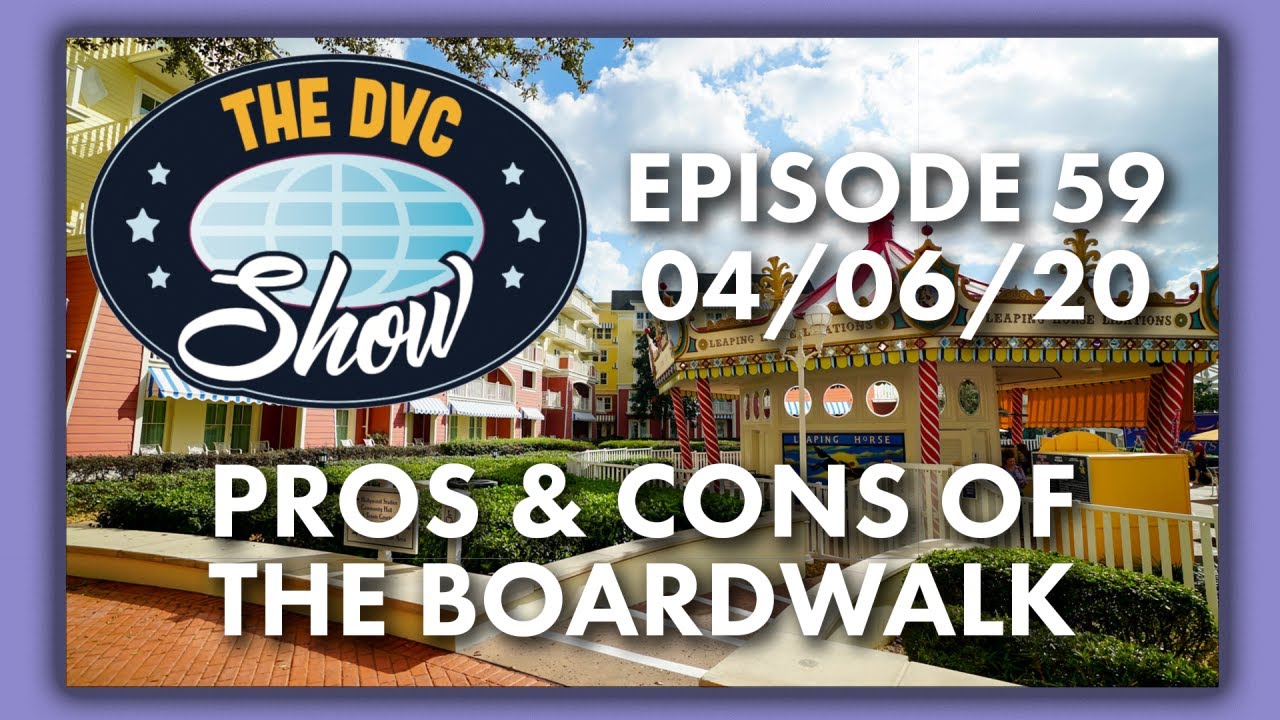 Pros & Cons of the Boardwalk | The DVC Show | 04/06/20