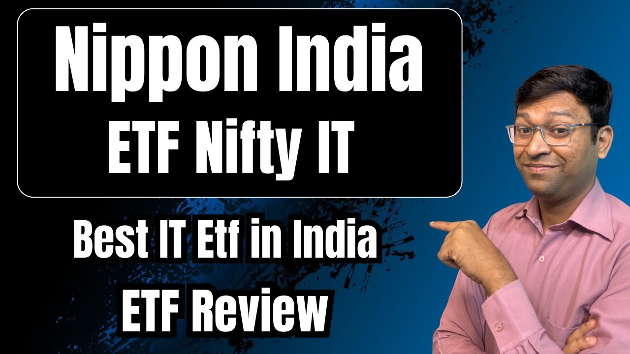 Nippon India ETF Nifty IT | Nippon India ETF Nifty IT Review | Best ETF to invest in 2025