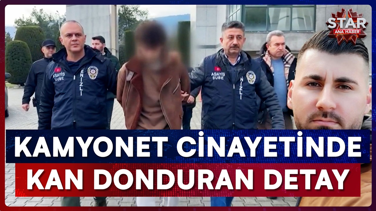 Kamyonet Cinayeti Çözüldü! 20 Yaşındaki Katil Zanlısından Kan Donduran İtiraf | Star Ana Haber