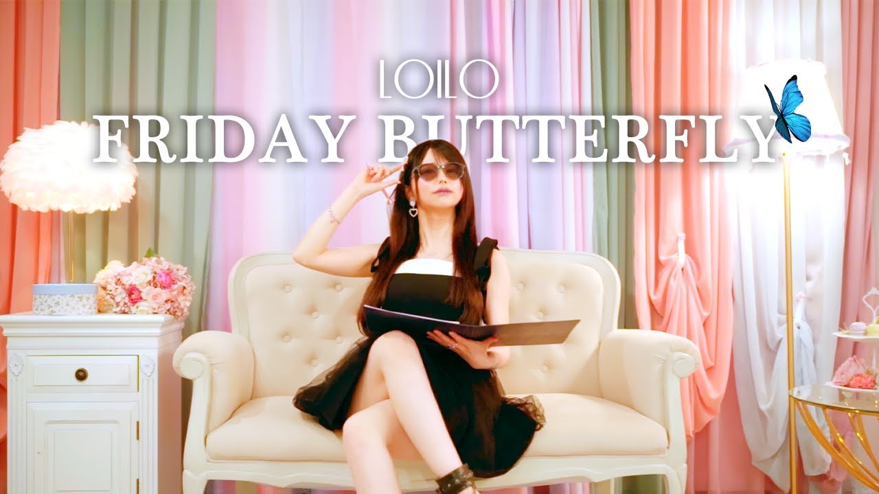 LOILO / FRIDAY BUTTERFLY 【Music Video】