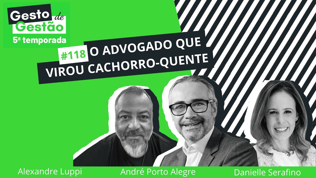O advogado que virou cachorro-quente - 118 Gesto de Gestão