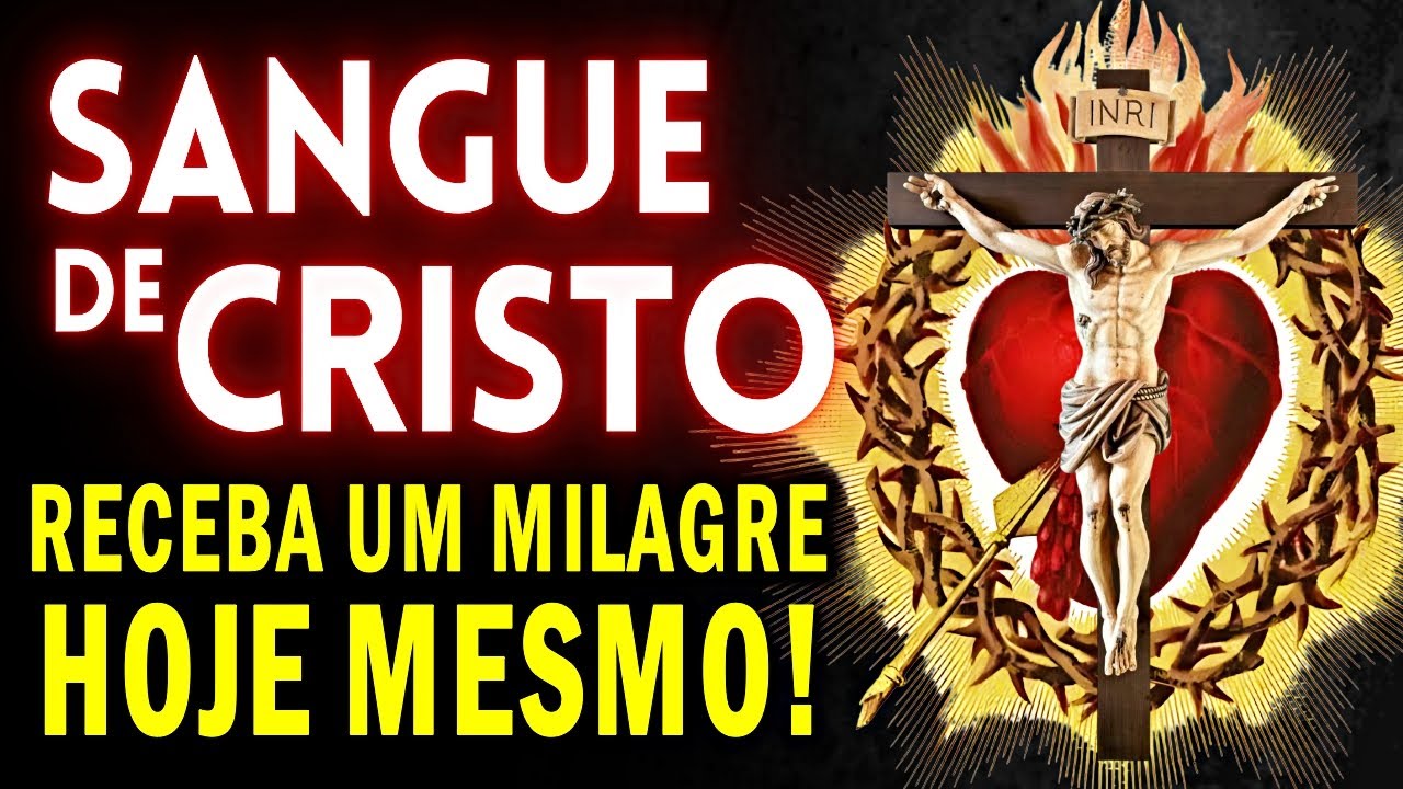 Oração MILAGROSA ao SANGUE DE CRISTO, para RESOLVER CAUSAS URGENTES E IMPOSSÍVEIS em 24 Horas