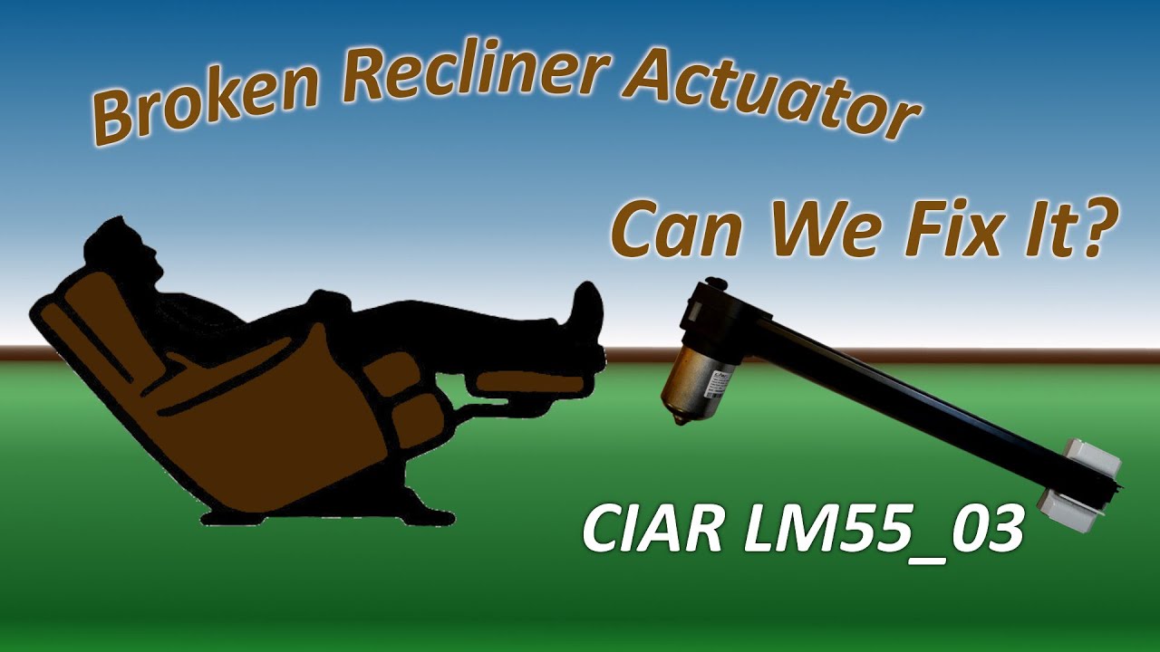 Broken Recliner Actuator - Can we fix it?   CIAR LM55_03