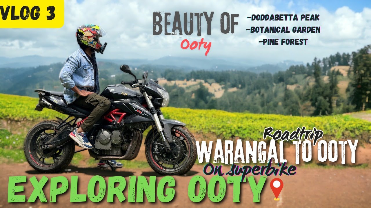 EXPLORING OOTY | DAY-3WGL TO OOTY|PUBLIC REACTIONS|BENELLI600i