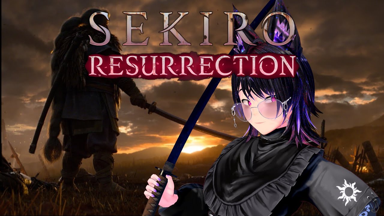 【VTuber】Trying the Resurrection mod【Sekiro: Shadows Die Twice】