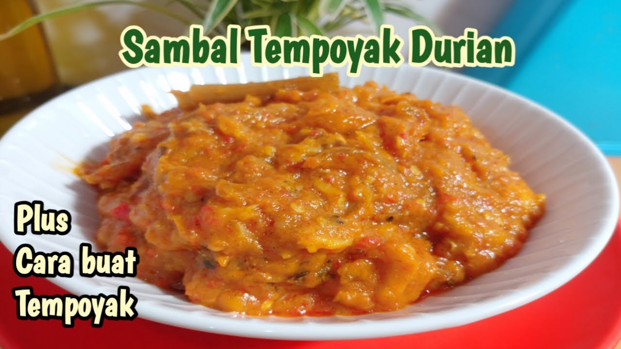 TERENAKK !! SAMBAL TEMPOYAK DURIAN RASA PEDAS GURIH DAN MANIS