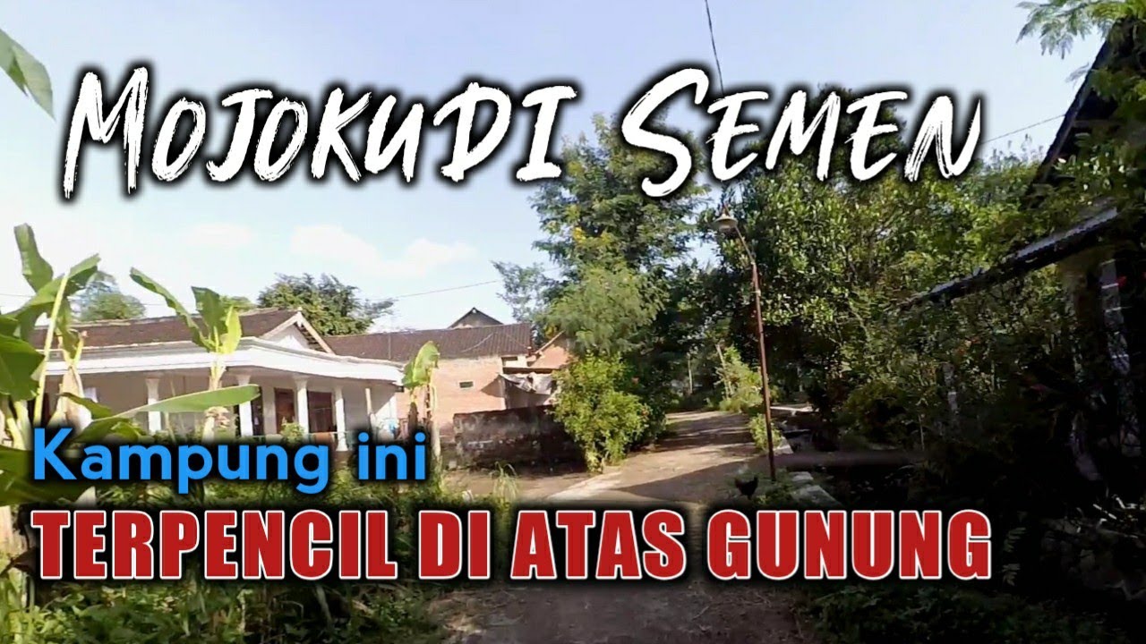 KAMPUNG TERPENCIL di selatan GUNUNG KLOTOK kediri