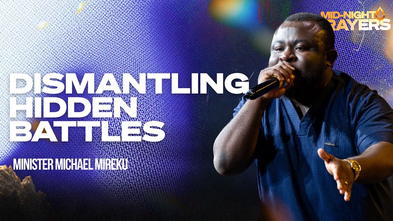 DISMANTLING UNSEEN BATTLES | MIN MIKE MIREKU | MIDNIGHT OIL | KINGDOM FULL TABERNACLE 2026