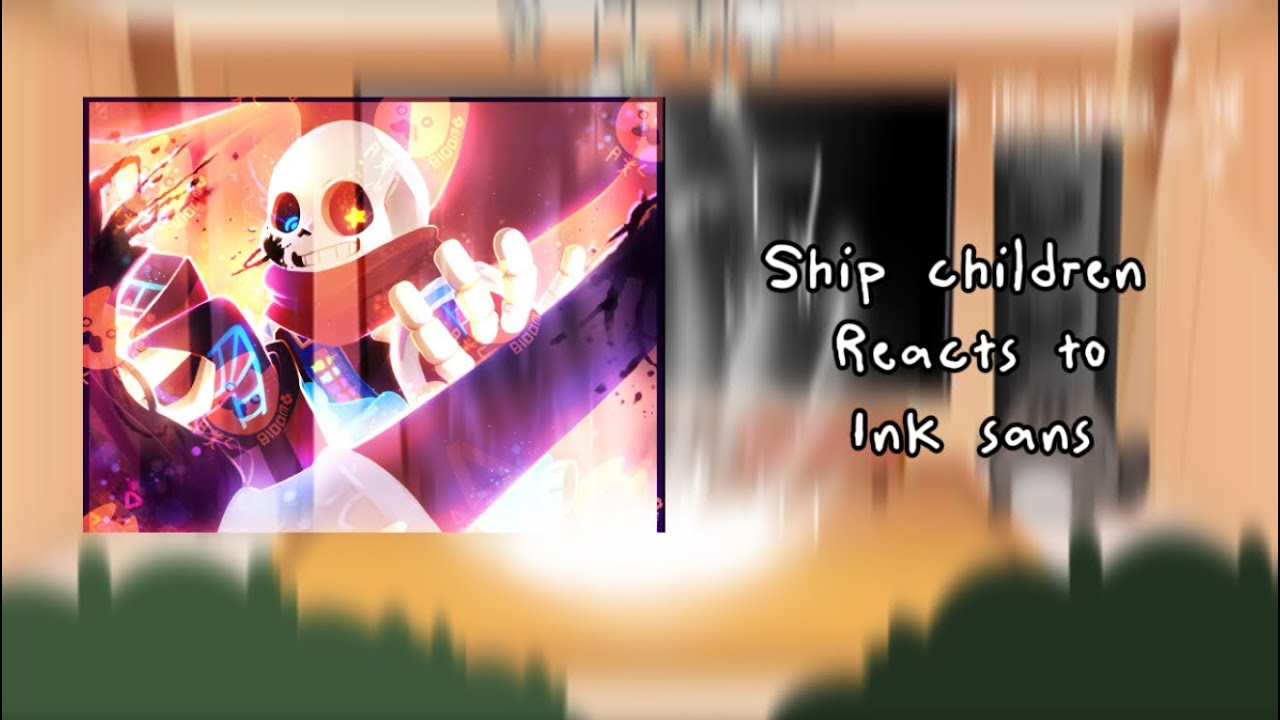 ||Ship children REACTS to ink sans||PART 14||LATE Christmas special +new years||Read description||