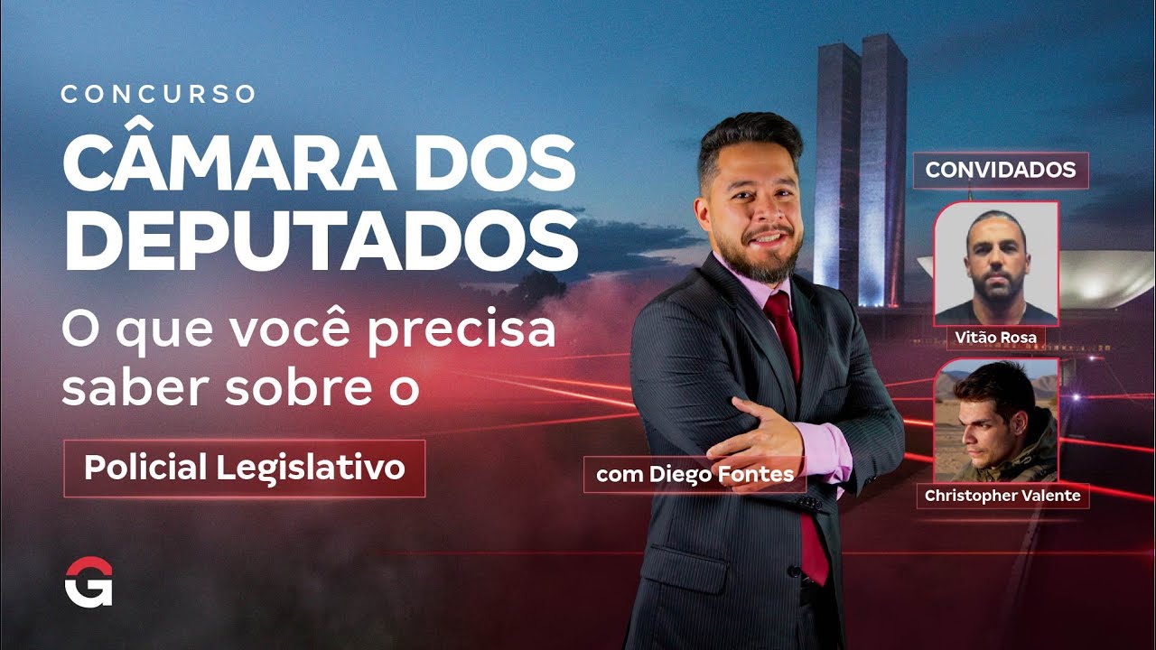 Concurso Câmara dos Deputados | O que você precisa saber sobre o Policial Legislativo
