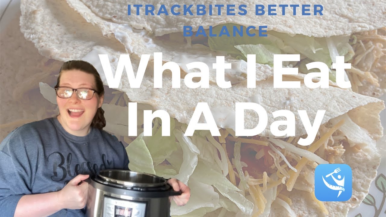 What I Eat In A Day! iTrackBites Better Balance Plan