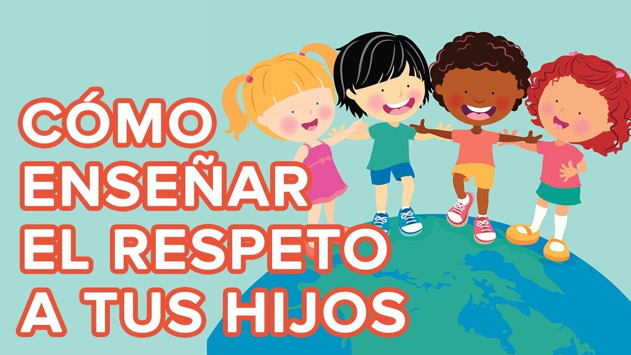 C&oacute;mo ense&ntilde;ar el valor del respeto a los ni&ntilde;os | 12 meses, 12 valores