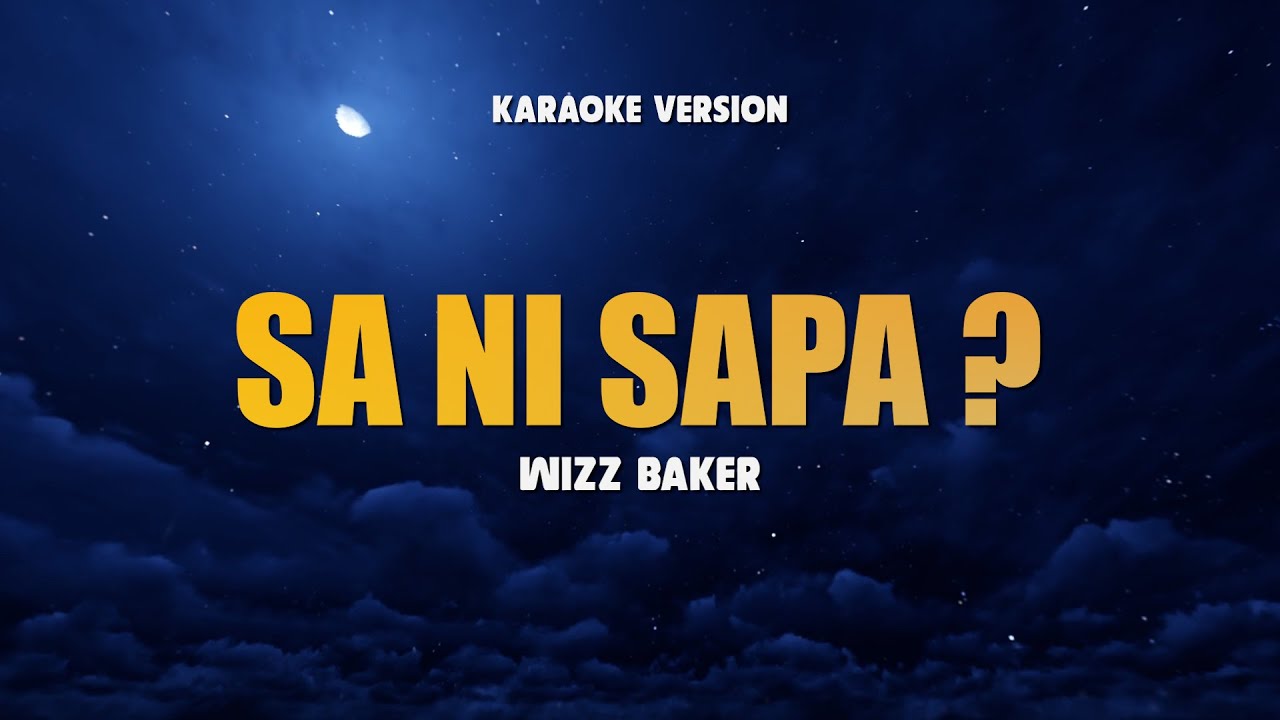 SA NI SAPA ? - WIZZ BAKER | Karaoke Lagu Timur Populer 2024 | Karaoke No Vocal