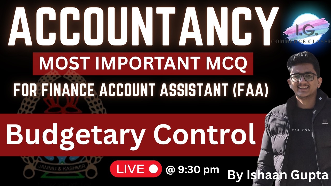 BUDGETARY CONTROL - Part 1 - Accountancy MCQ -  JKSSB FAA  exam - By Ishaan Gupta