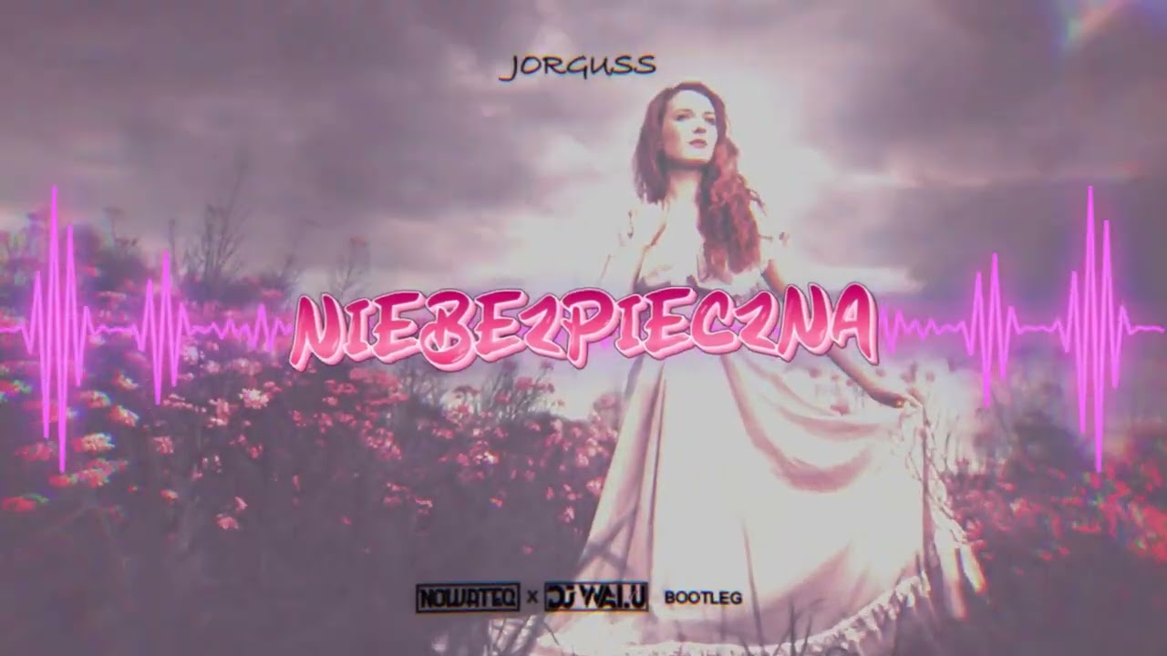 Jorguss - Niebezpieczna (Nowateq x WALU Bootleg) 2022