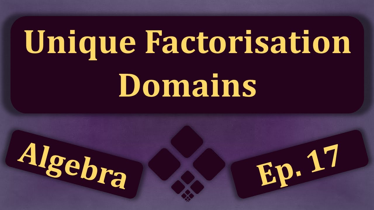 Unique Factorisation Domains
