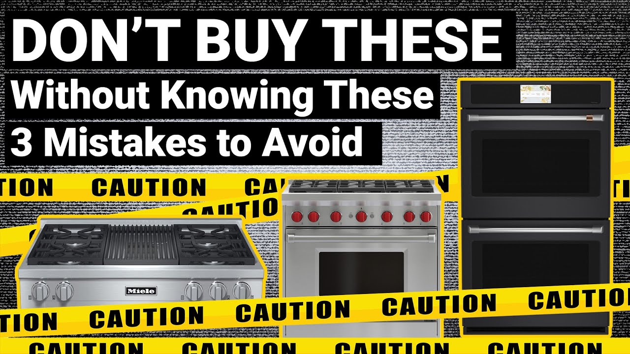 Mistakes to Avoid When Buying Wall Ovens, Cooktops, and Ranges -