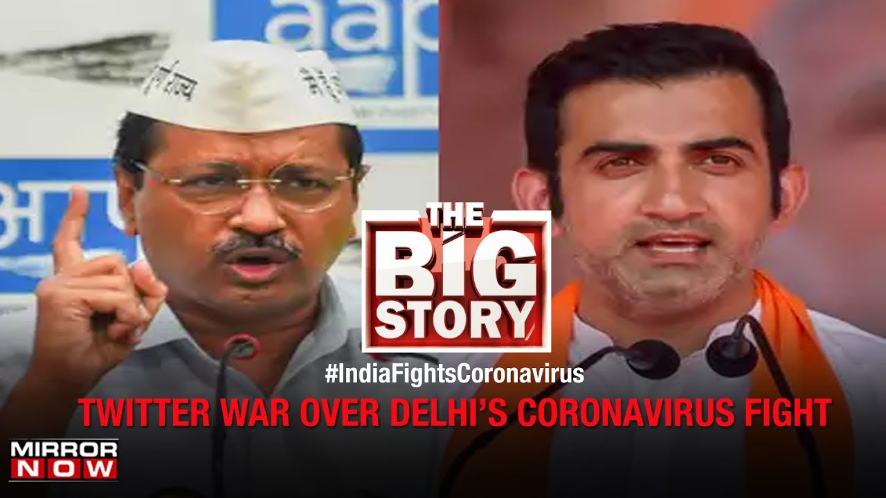 Twitter war over Delhi's Covid-19 fight, is India bringing politics over Corona? | The Big Story