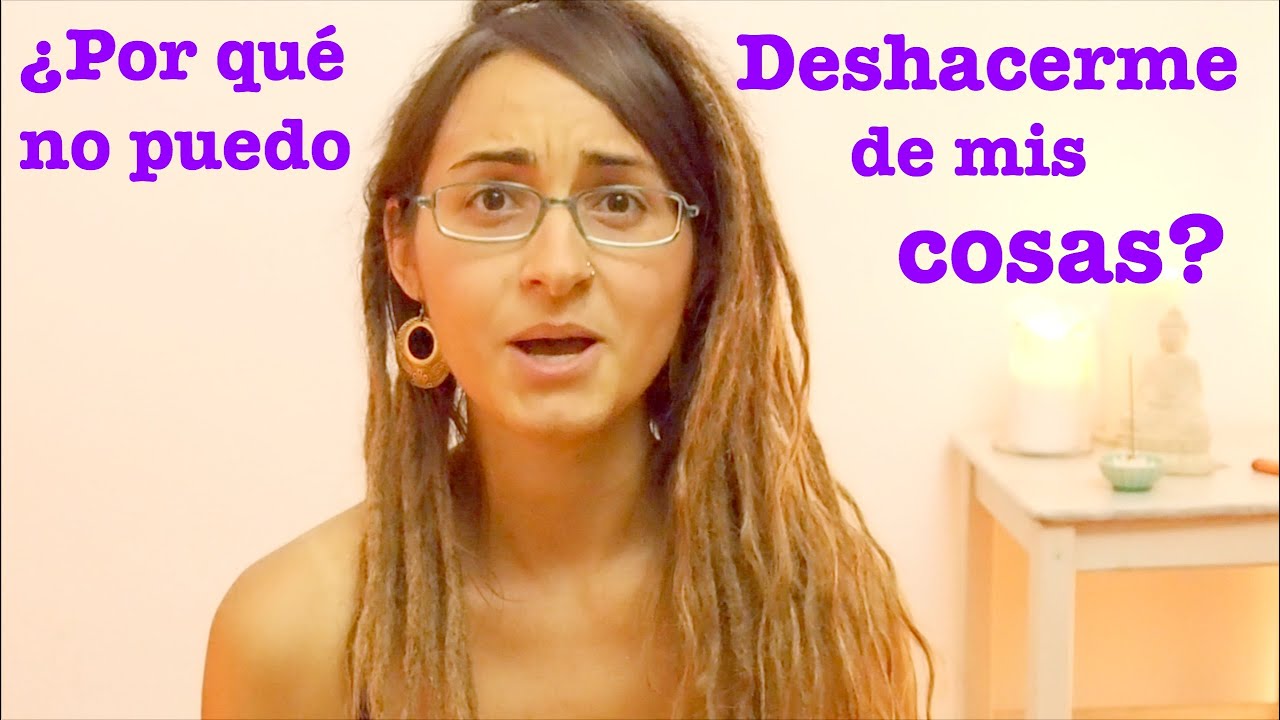 Por qué no puedo deshacerme de mis cosas?!