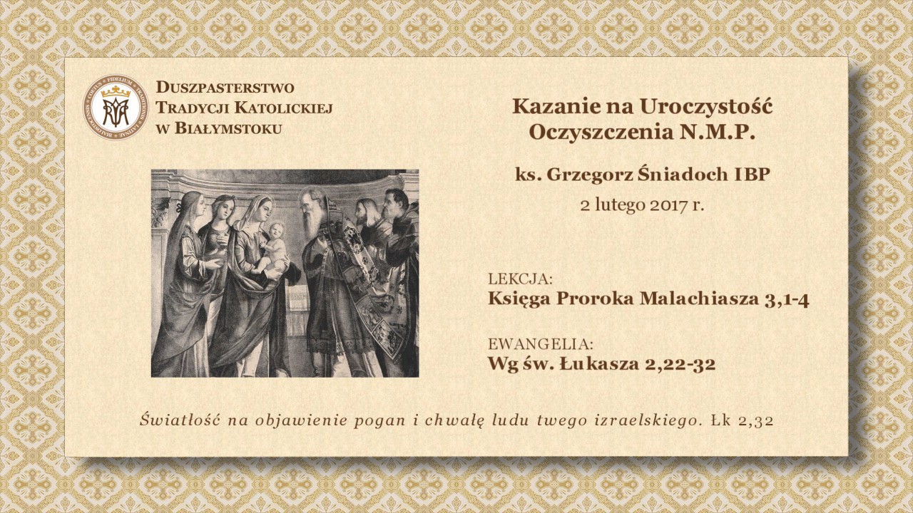O CZYSTOŚCI I POWOŁANIU – ks. Grzegorz Śniadoch IBP – 2 lutego 2017 r.