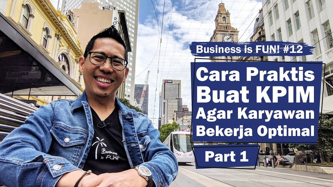 Cara Praktis Buat KPIM Agar Karyawan Bekerja Optimal [1] | Business is FUN! Yohanes G. Pauly