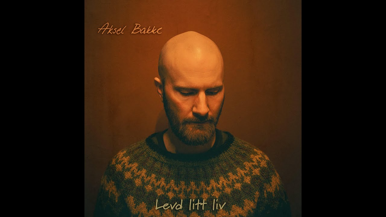 Aksel Bakke - Levd litt liv (offisiell musikkvideo)