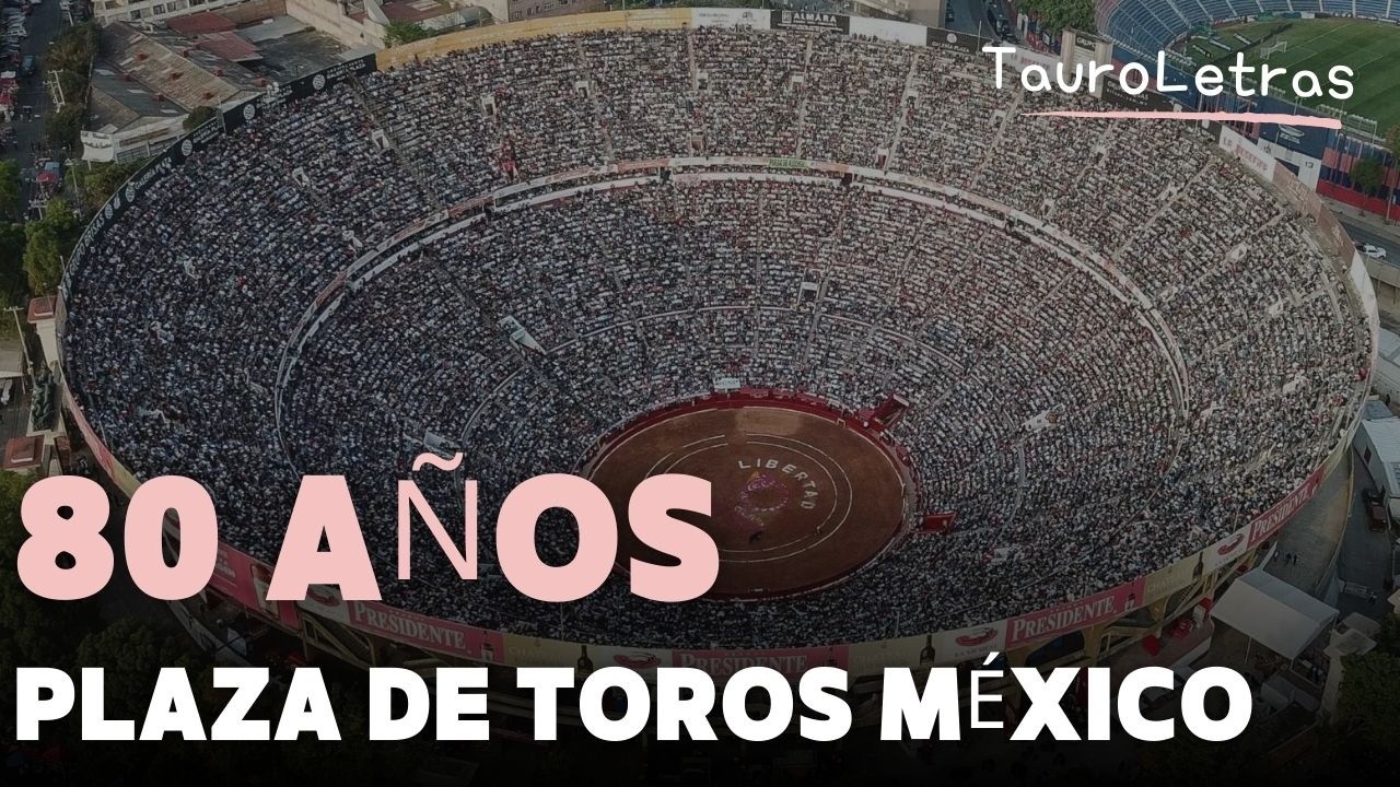 80 años de la Monumental Plaza de Toros México