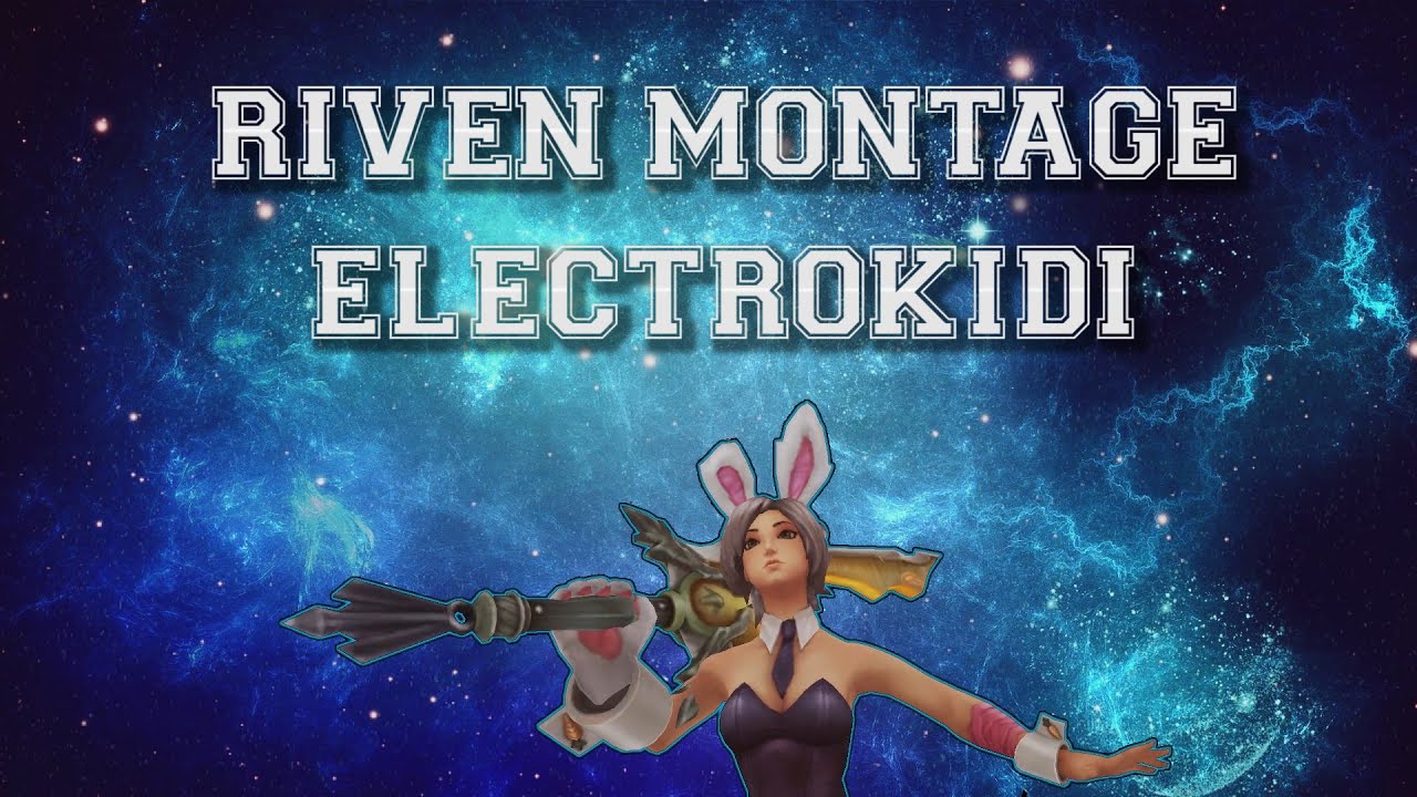 RIVEN MONTAGE v8 | ELECTROKIDI | BRMA DIAMANTE